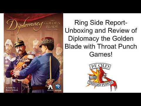 Ring Side Report-Board Game Unboxing and Review of Diplomacy: The Golden Blade!
