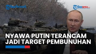Nyawa Putin Terancam! Namanya Berada di Posisi Pertama Daftar Target Pembunuhan Intelijen Ukraina