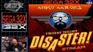 Megadrive 32X / Genesis 32X Roundup - Let's Try 'Em All! - Amigo Aaron's Disaster Stream