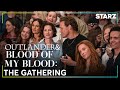 Outlander & Blood of My Blood: The Gathering | STARZ