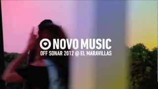 Novo Music Showcase at Off Sonar 2012 @ El Maravillas