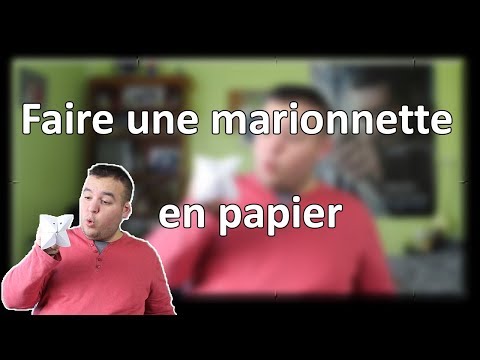 FAIRE UNE MARIONNETTE EN PAPIER - VENTRILOQUIE