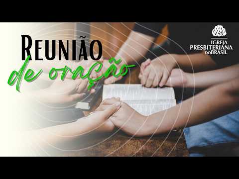 Reunião de Oração - 08/09/2026| Rev. Adilson Diniz
