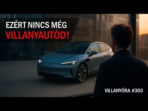 Villanyóra #303 - Ezért nincs még villanyautód!