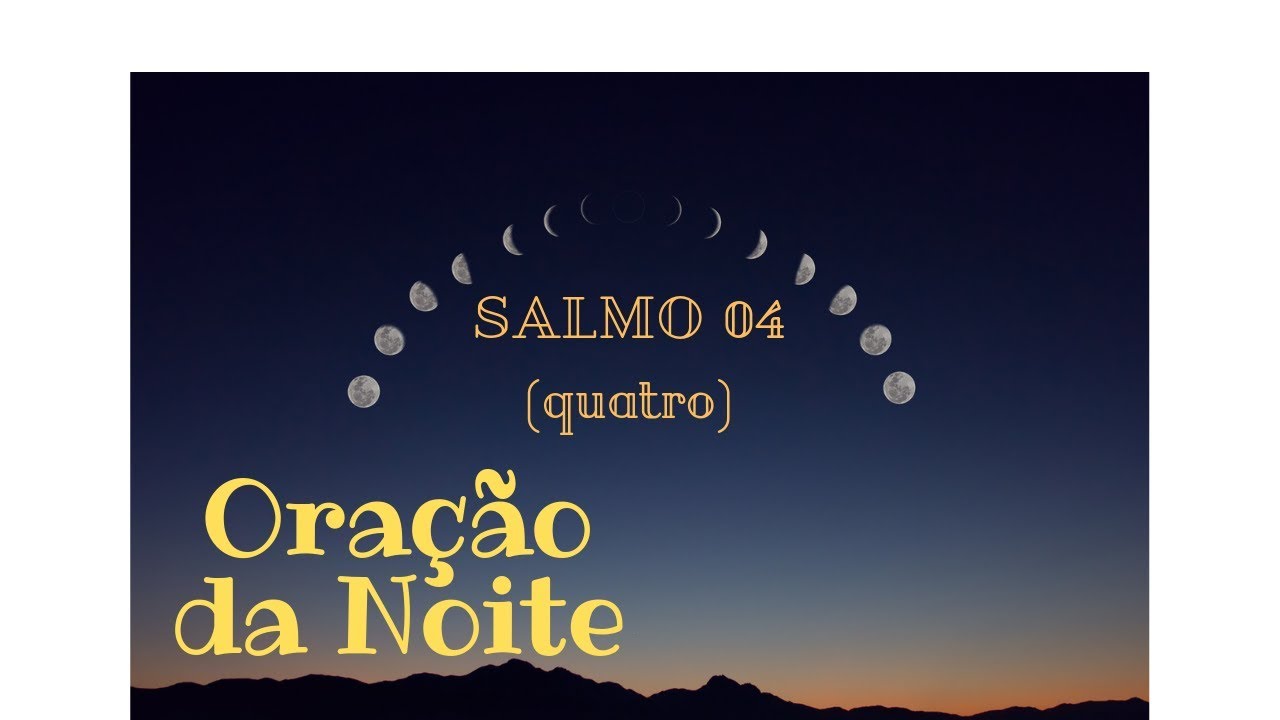 Salmo 04 (quatro) - Oração da Noite - Bíblia Católica - Ave Maria