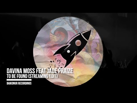 Davina Moss feat Jade PraiZe - To Be Found (Streaming Edit)