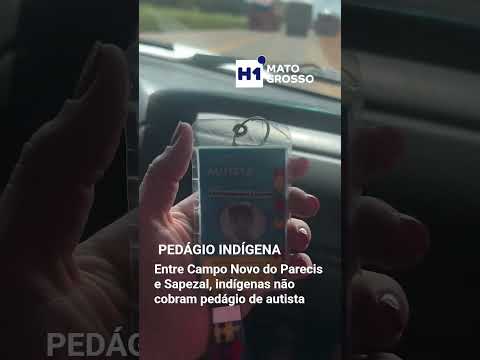 PEDÁGIO INDÍGENA - Entre Campo Novo do Parecis e Sapezal, indígenas não cobram pedágio de autista.