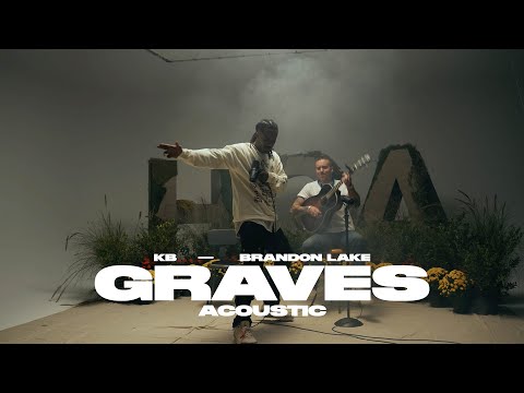 KB x Brandon Lake - Graves (Official Acoustic Video)