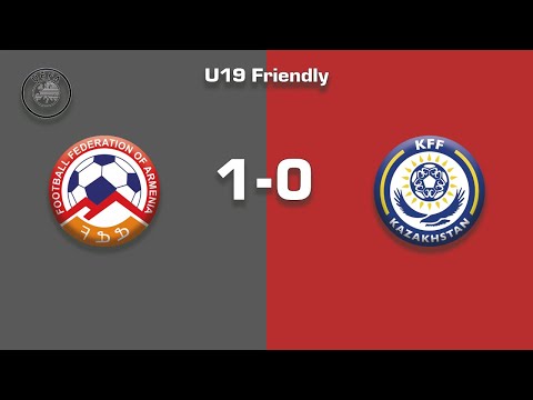 Armenia U19 - Kazakhstan U19 1:0 (2nd match), U19 National Team Friendlies