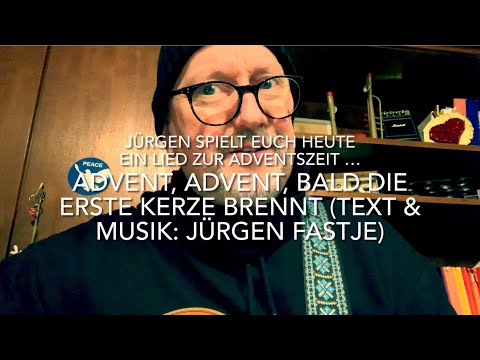 Advent, Advent, bald die erste Kerze brennt (Text & Musik: Jürgen Fastje) gespielt von Jürgen Fastje