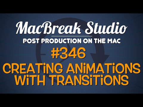 MacBreak Studio Ep 346: Creating Animations with Transitions in FCP X