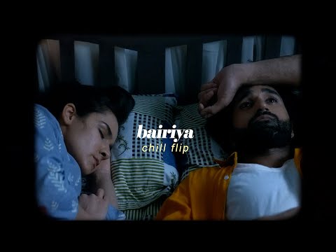 Bairiya (chill Flip) - VIBIE