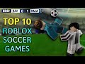 Top 10 Best Roblox Soccer Games in 2024! (Roblox Football)