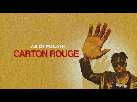 A2 Di Fulani - Carton Rouge (Official Audio)
