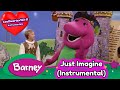 Barney Just Imagine Instrumental