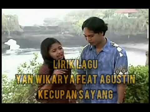 Yan wikarya ft agustin___Kecupan Sayang //liriklagubali//