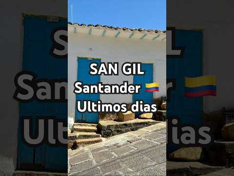 SAN GIL - Ultimos Dias - Santander 🇨🇴 Colombia