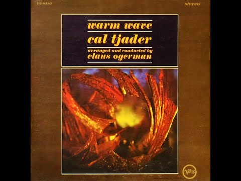 Cal Tjader: Warm Wave (Verve V6-8585, released 1964) Complete Album