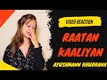 Raatan Kaliyan | Ayushmann x Rochak | Reaction Video