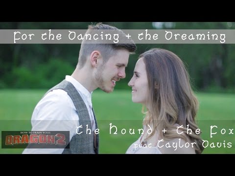 For the Dancing and the Dreaming - How to Train Your Dragon 2 (feat. Taylor Davis)