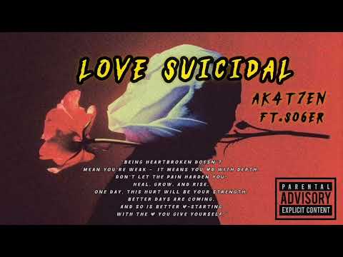 AK4T7EN - LOVE SUICIDAL  ft. So6er (Official audio) prod.uzzi 22