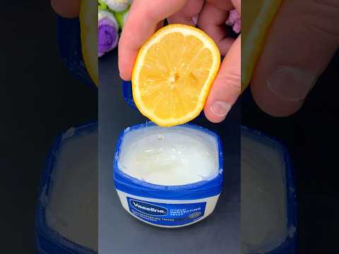 Mix Lemon and Vaseline and you will be Amazed by the Result!