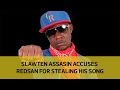 Dancehal Artiste Slawten Assasin Calls Out Redsan For Stealing His Song