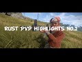 Rust PVP Highlights #2 Rust PVP Highlights #2