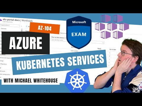 Azure Kubernetes - Exam AZ-104: Microsoft Azure Administrator