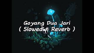 Download lagu Goyang Dua Jari ( Slowed Reverb ) mp3 Download lagu Goyang Dua Jari ( Slowed Reverb ) mp3
