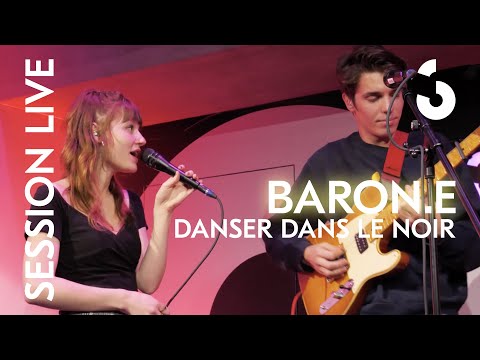 BARON.E - Danser dans le noir - SESSION LIVE