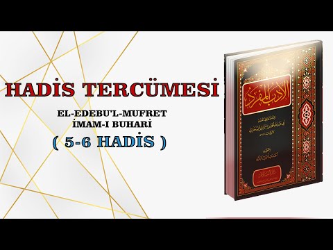 EL EDEBÜ'L- MÜFRED ( 5. ve 6. Hadisler - babaya iyi davranmak )  الأدب المفرد - الإمام البخاري