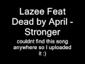 Lazee Feat. Dead by April - Stronger 