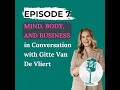 Ep 7 Mind Body And Business In Conversation With Gitte Van De Vliert