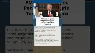 Respons PM Israel seusai Inggris, Kanada, dan Australia Akui Negara Palestina
