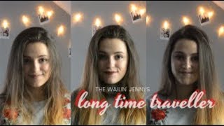 Long Time Traveller - The Wailin&#39; Jennys (acapella cover)