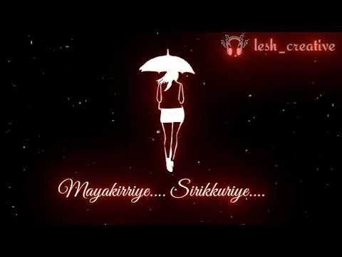 Mayakirriye Sirikkuriye song lyrics video