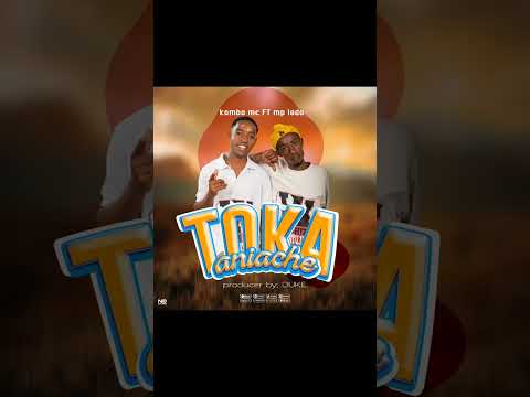 Kombo Mc Ft MP Rado_Toka aniache officially Audio.