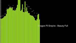 Dragon Fli Empire - Beauty Full