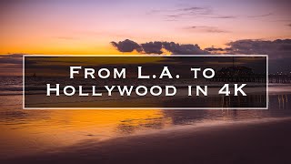 From L.A. to Hollywood in 4K