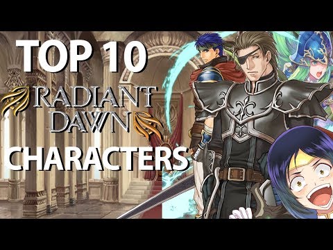 TOP TEN RADIANT DAWN CHARACTERS