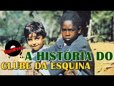 A HISTÓRIA DO CLUBE DA ESQUINA | Vinilteca #49