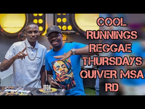 COOL RUNNINGS REGGAE DJ MRAS NESTA & MC CYRO AT QUIVER MOMBASA ROAD
