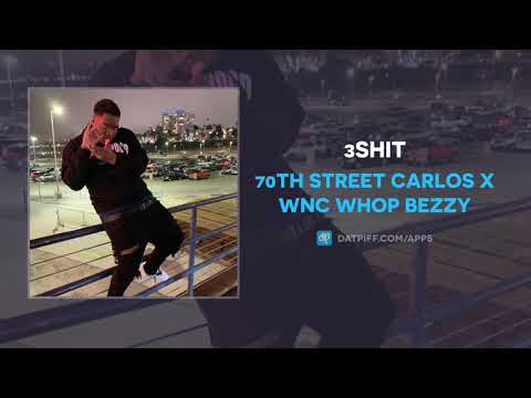 70th Street Carlos x WNC Whop Bezzy "3Shit" (AUDIO)
