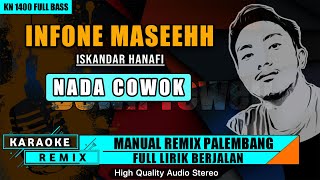 Download lagu INFONE MASEEHH - NADA COWOK || KARAOKE REMIX PALEMBANG mp3