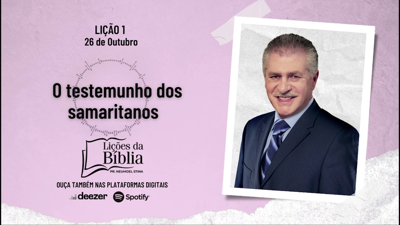 O testemunho dos samaritanos  - Sábado, 26 de Outubro| Lições da Bíblia com Pr Stina
