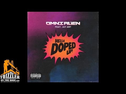 Omni Alien ft. Jay Ant - Hella Doped Up [Thizzler.com]