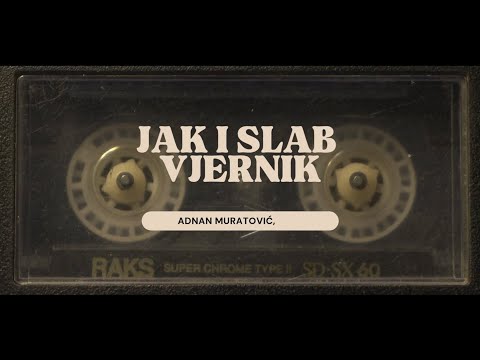 JAK I SLAB VJERNIK - Adnan Muratović, prof