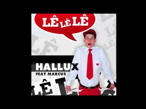 Hallux Makenzo   Lê Lê Lê ft Marcus Radio Edit