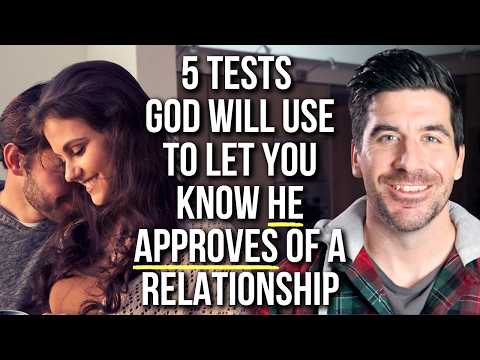 5 Test to Know if God Approves of a Relationship